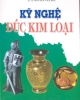 Ebook Kỹ nghệ đúc kim loại - KS. Nguyễn Văn Đức