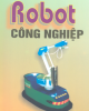 EBook Robot công nghiệp - GS.TSKH.Nguyễn Thiện Phú