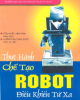 Ebook Thực hành chế tạo robot điều khiển từ xa - ĐH Sư Phạm Kỹ Thuật